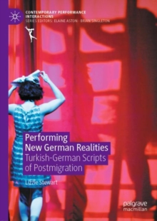 Performing New German Realities : Turkish-German Scripts of Postmigration