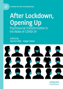 After Lockdown, Opening Up : Psychosocial Transformation in the Wake of COVID-19