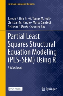 Partial Least Squares Structural Equation Modeling (PLS-SEM) Using R : A Workbook