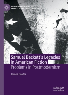Samuel Beckett's Legacies in American Fiction : Problems in Postmodernism