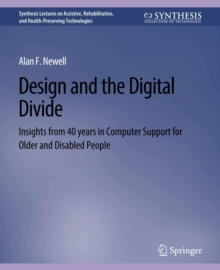 Design and the Digital Divide : Insights from 40 Years in Computer Support for Older and Disabled People