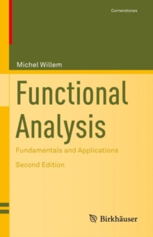 Functional Analysis : Fundamentals and Applications