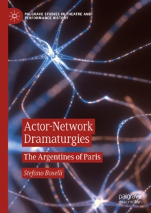 Actor-Network Dramaturgies : The Argentines of Paris