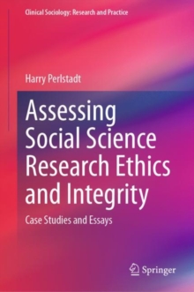 Assessing Social Science Research Ethics and Integrity : Case Studies and Essays