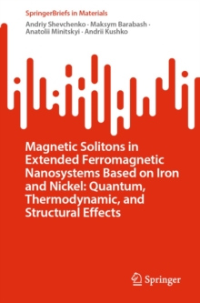 Magnetic Solitons in Extended Ferromagnetic Nanosystems Based on Iron and Nickel: Quantum, Thermodynamic, and Structural Effects