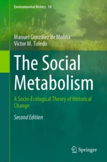 The Social Metabolism : A Socio-Ecological Theory of Historical Change