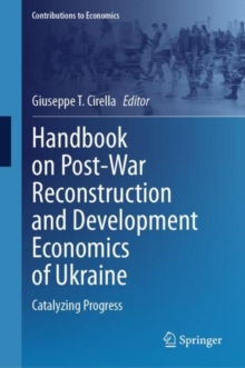 Handbook on Post-War Reconstruction and Development Economics of Ukraine : Catalyzing Progress