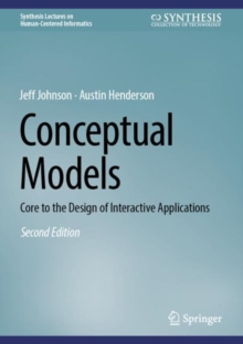 Conceptual Models : Core to the Design of Interactive Applications
