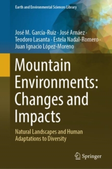 Mountain Environments: Changes and Impacts : Natural Landscapes and Human Adaptations to Diversity