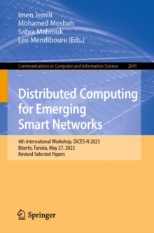 Distributed Computing for Emerging Smart Networks : 4th International Workshop, DiCES-N 2023, Bizerte, Tunisia, May 27, 2023, Revised Selected Papers
