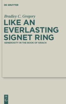 Like an Everlasting Signet Ring : Generosity in the Book of Sirach