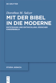 Mit der Bibel in die Moderne : Entstehung und Entwicklung judischer Kinderbibeln