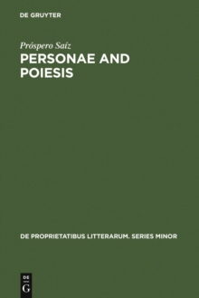 Personae and Poiesis : The Poet and the Poem in Medieval Love Lyric