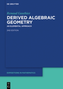 Derived Algebraic Geometry : An Elemental Approach