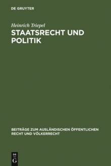 Staatsrecht und Politik : Rede beim Antritte des Rektorats der Friedrich Wilhelms-Universitat zu Berlin am 15. Oktober 1926