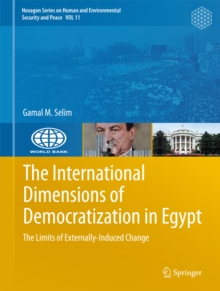 The International Dimensions of Democratization in Egypt : The Limits of Externally-Induced Change