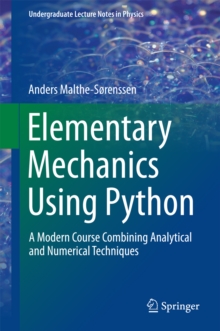 Elementary Mechanics Using Python : A Modern Course Combining Analytical and Numerical Techniques