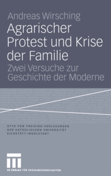 Agrarischer Protest und Krise der Familie : Zwei Versuche zur Geschichte der Moderne