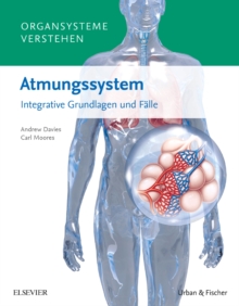 Organsysteme verstehen - Atmungssystem : Integrative Grundlagen und Falle