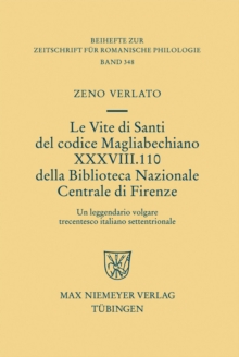 Le Vite di Santi del codice Magliabechiano XXXVIII. 110 della Biblioteca Nazionale Centrale di Firenze : Un leggendario volgare trecentesco italiano settentrionale