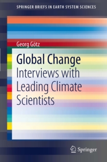 Global Change : Interviews with Leading Climate Scientists