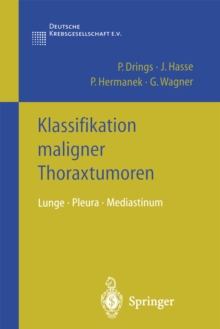 Klassifikation maligner Thoraxtumoren : Lunge * Pleura * Mediastinum