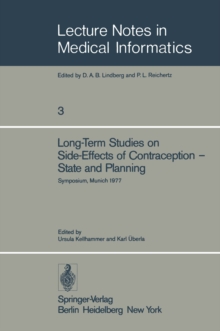 Long-Term Studies on Side-Effects of Contraception - State and Planning : Symposium of the Study Group 'Side-Effects of Oral Contraceptives - Pilot Phase' Munich, September 27-29, 1977