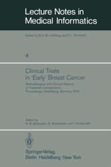 Clinical Trials in 'Early' Breast Cancer : Methodological and Clinical Aspects of Treatment Comparisons Proceedings of a Symposium, Heidelberg, Germany, 4th to 8th December, 1978