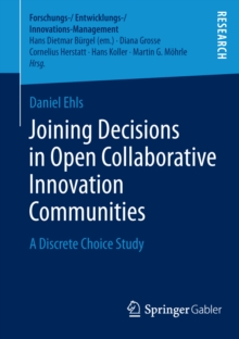 Joining Decisions in Open Collaborative Innovation Communities : A Discrete Choice Study