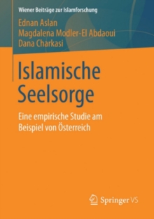 Islamische Seelsorge : Eine empirische Studie am Beispiel von Osterreich