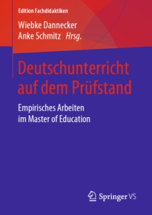 Deutschunterricht auf dem Prufstand : Empirisches Arbeiten im Master of Education