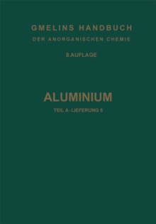 Aluminium : Teil A - Lieferung 5. Legierungen von Aluminium mit Zink bis Uran