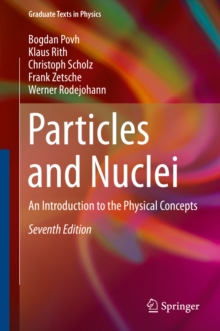 Particles and Nuclei : An Introduction to the Physical Concepts