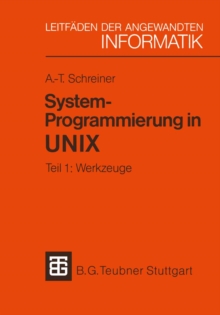 System-Programmierung in UNIX : Tei 1: Werkzuge