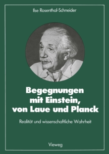 Begegnungen mit Einstein, von Laue und Planck : Realitat und wissenschaftliche Wahrheit