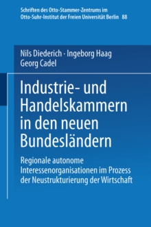 Industrie- und Handelskammern in den neuen Bundeslandern : Regionale autonome Interessenorganisationen im Prozess der Neustrukturierung der Wirtschaft