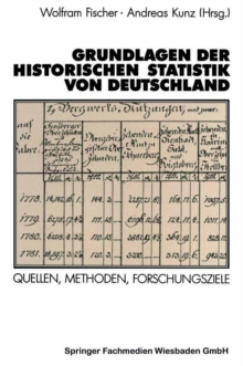 Grundlagen der Historischen Statistik von Deutschland : Quellen, Methoden, Forschungsziele