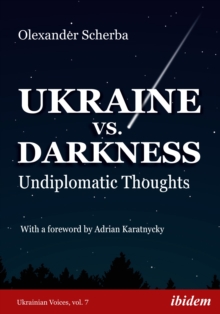 Ukraine vs. Darkness : Undiplomatic Thoughts