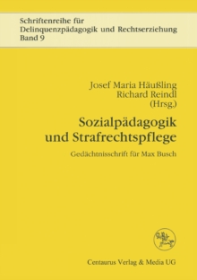 Sozialpadagogik und Strafrechtspflege : Gedachtnisschrift fur Max Busch