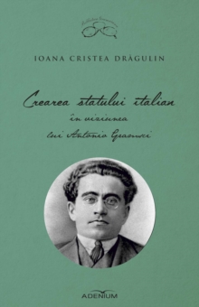 Crearea statului italian in viziunea lui Antonio Gramsci