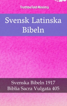 Svensk Latinska Bibeln : Svenska Bibeln 1917 - Biblia Sacra Vulgata 405