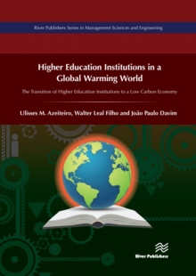 Higher Education Institutions in a Global Warming World : The Transition of Higher Education Institutions to a Low Carbon Economy