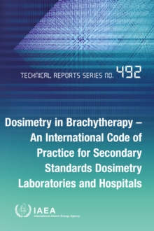 Dosimetry in Brachytherapy - An International Code of Practice for Secondary Standards Dosimetry Laboratories and Hospitals