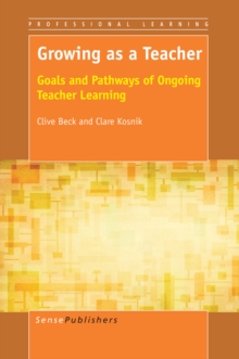 Growing as a Teacher : Goals and Pathways of Ongoing Teacher Learning