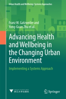 Advancing Health and Wellbeing in the Changing Urban Environment : Implementing a Systems Approach