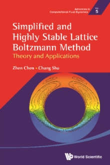 Simplified And Highly Stable Lattice Boltzmann Method: Theory And Applications