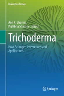 Trichoderma : Host Pathogen Interactions and Applications