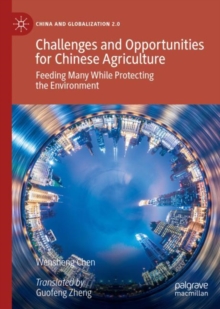 Challenges and Opportunities for Chinese Agriculture : Feeding Many While Protecting the Environment