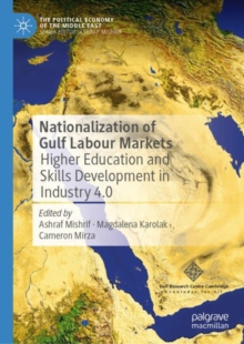 Nationalization of Gulf Labour Markets : Higher Education and Skills Development in Industry 4.0