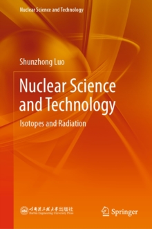 Nuclear Science and Technology : Isotopes and Radiation